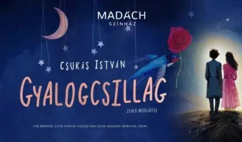Gyalogcsillag · Madách Színház, Budapest