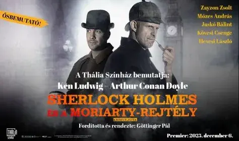 Sherlock Holmes és a Moriarty-rejtély · Thália Színház, Budapest