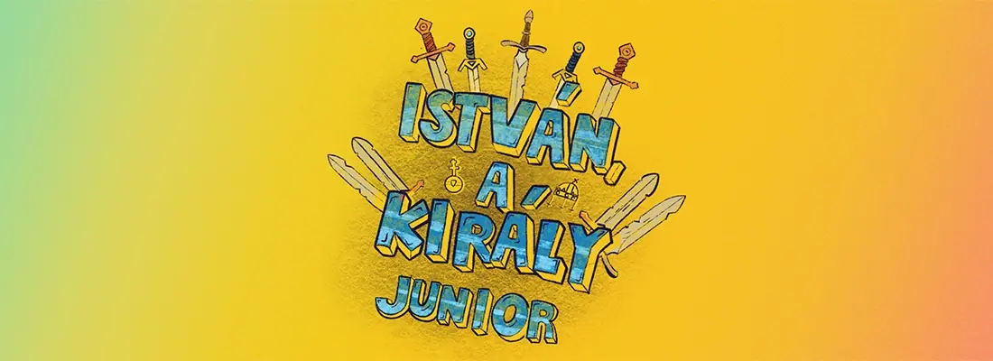 István, a király (junior) — Eiffel Műhelyház, Bánffy Miklós terem, Budapest
