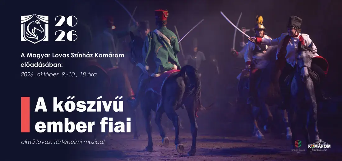 A kőszívű ember fiai — Magyar Lovas Színház, Komárom