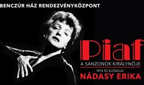 PIAF - A sanzonok királynője — benczúr ház, Budapest