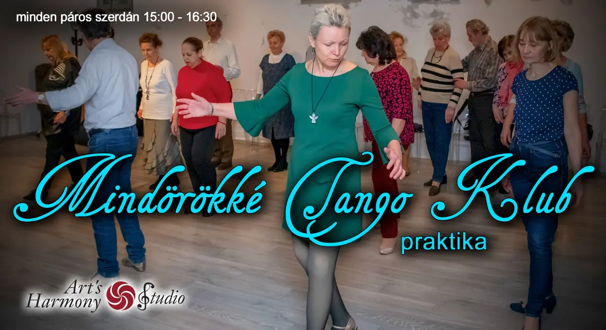 Mindörökké Tango Klub – tangó praktika az Art’s Harmony Studióban! · Art's Harmony Studio, Budapest