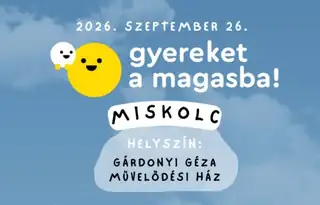 Gyereket a magasba!