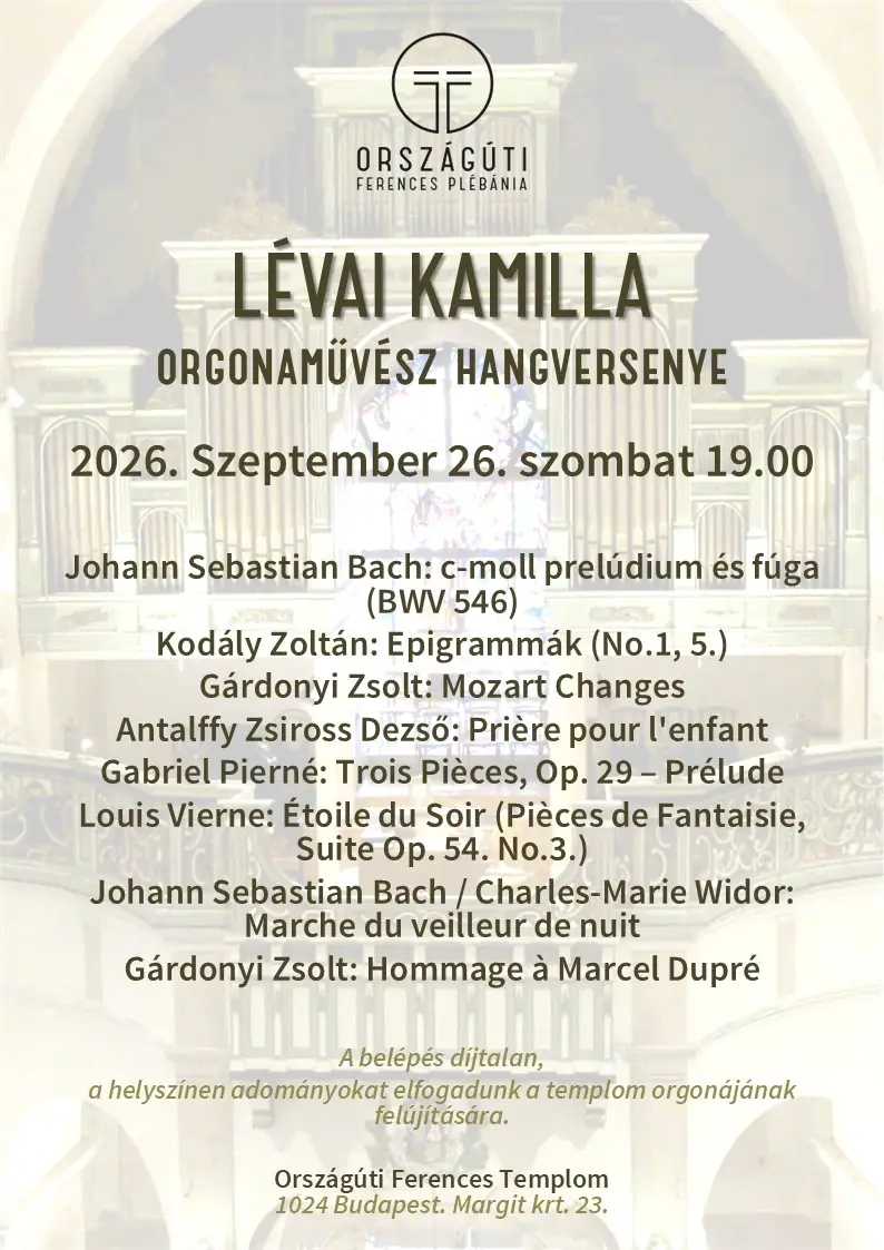 Lévai Kamilla orgonaművész koncertje — Ferences Rendház, Budapest