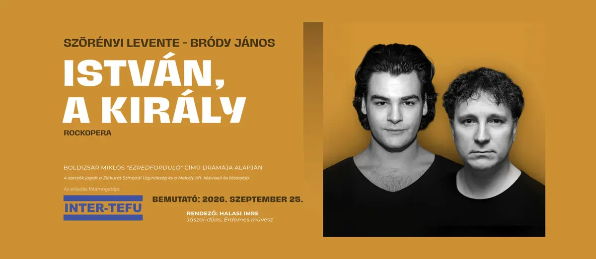 ISTVÁN, A KIRÁLY — Hevesi Sándor Színház, Zalaegerszeg