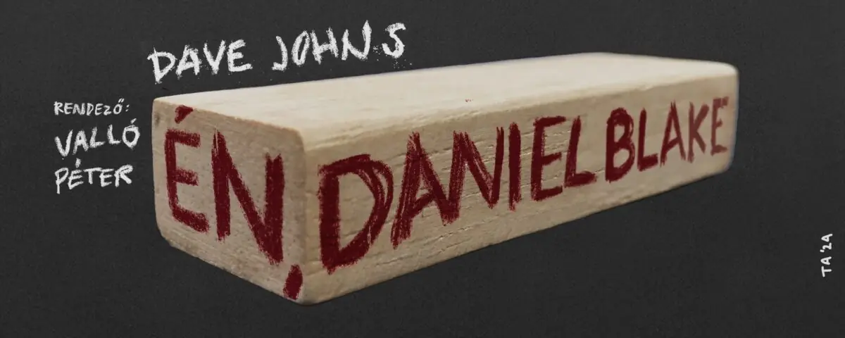 Én, Daniel Blake · Radnóti Színház, Budapest