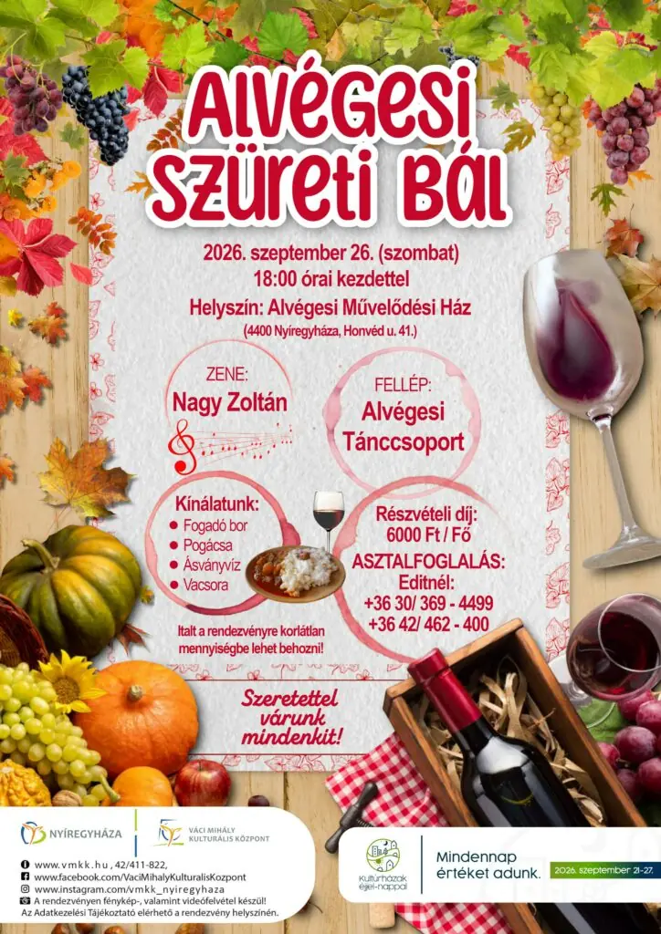 Alvégesi Szüreti Bál — Váci Mihály Kulturális Központ, Nyíregyháza