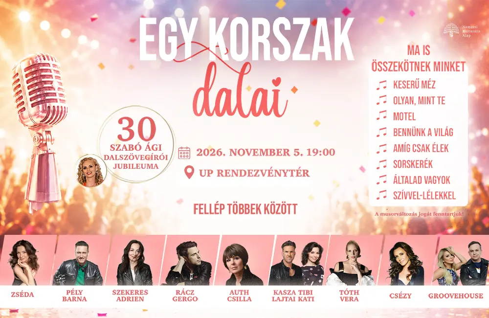 Egy korszak dalai – Jubileumi koncert · UP Rendezvénytér, Budapest