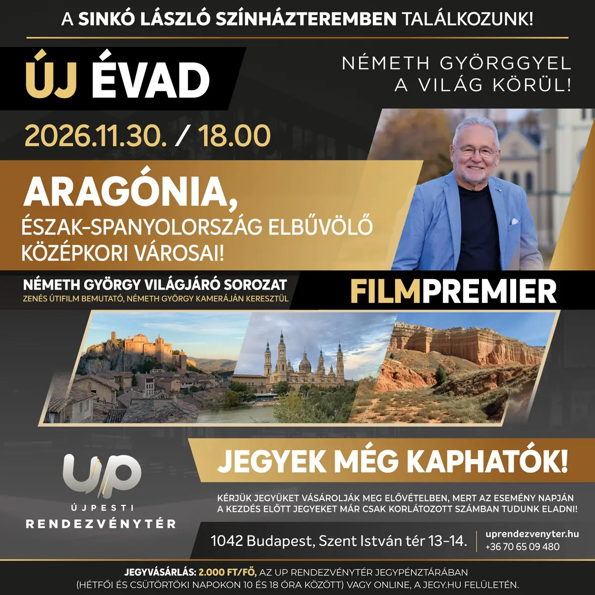Világjáró sorozat Németh Györggyel – ARAGÓNIA, ÉSZAK-SPANYOLORSZÁG ELBŰVÖLŐ KÖZÉPKORI VÁROSAI! · UP Rendezvénytér, Budapest