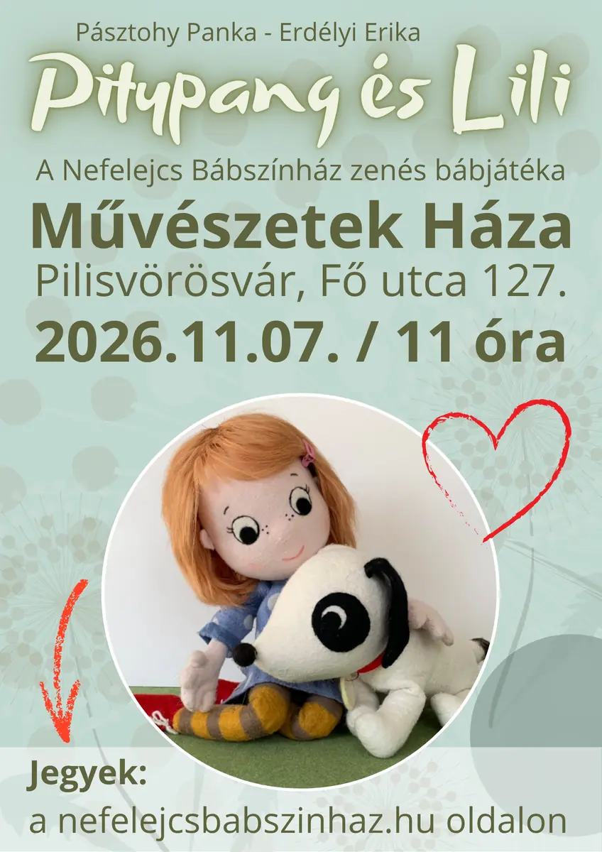 Nefelejcs Bábszínház: Pitypang és Lili — Pilisvörösvár Művészetek Háza, Pilisvörösvár