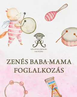 Zenés baba-mama foglalkozás Nagycenken