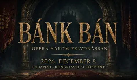 Bánk Bánk - opera három felvonásban — Budapest Kongresszusi Központ, Budapest