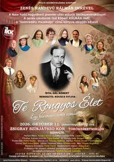 Te Rongyos Élet – Zsigray Színjátszó Kör előadása
