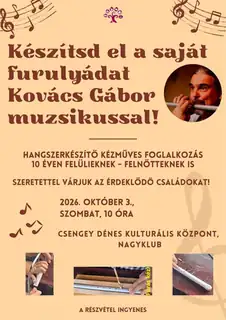 Furulyakészítés Kovács Gábor muzsikussal – 2026. október 3. 10:00