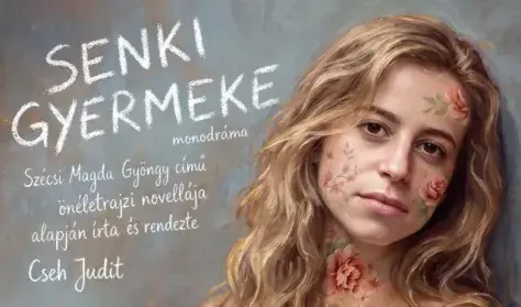 SENKI GYERMEKE · Jurányi Produkciós Közösségi Inkubátorház, Budapest