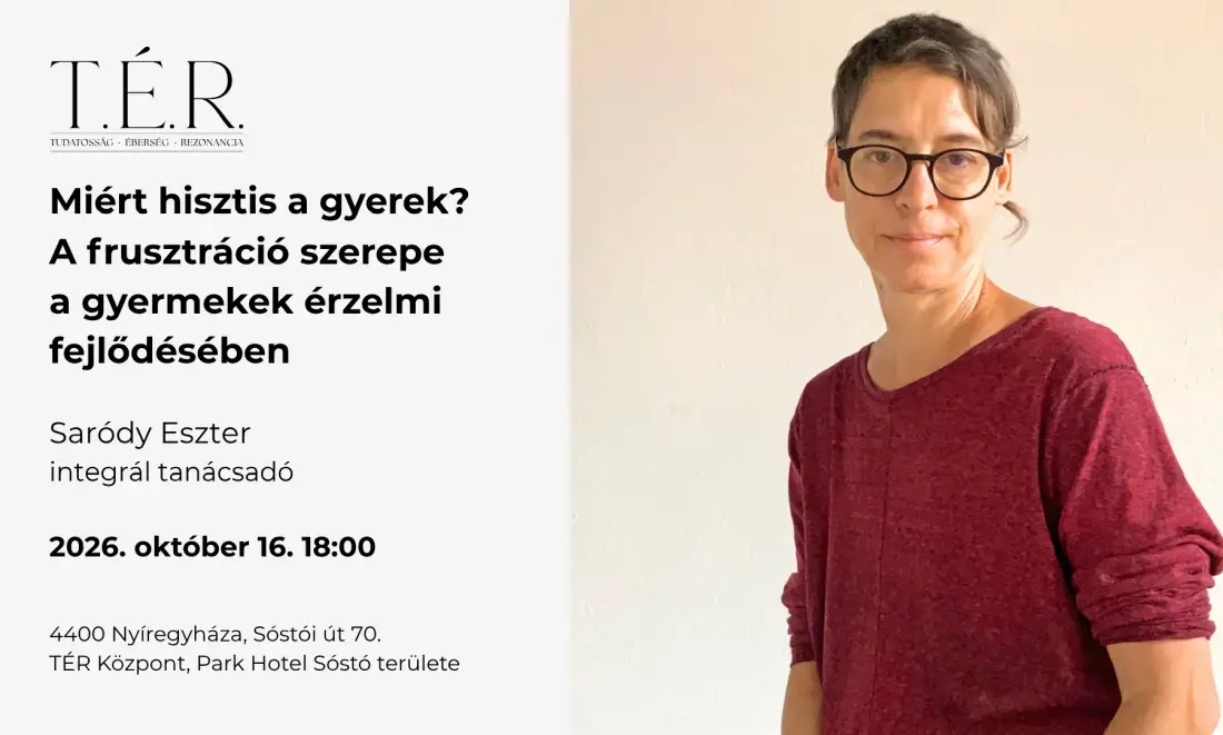Miért hisztis a gyerek? - A frusztráció szerepe a gyermekek érzelmi fejlődésében — TÉR Központ, Nyíregyháza