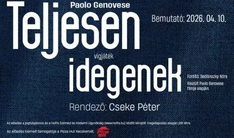 Teljesen idegenek — Kecskeméti Katona József Nemzeti Színház, Kecskemét