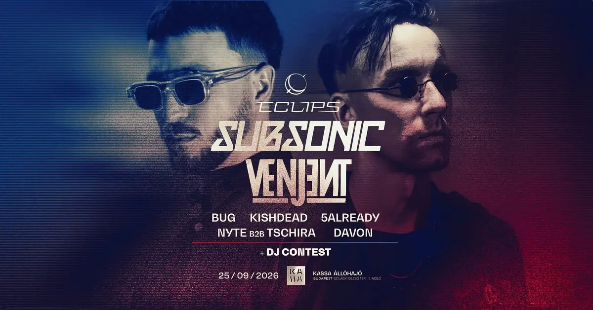ECLIPS pres.: Subsonic⏐Venjent — Kassa Boat, Budapest