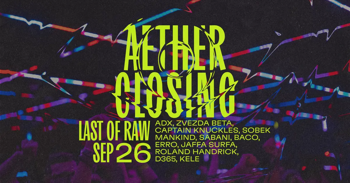 AETHER CLOSING PT.2: THE LAST OF RAW — Aether Club Budapest, Budapest