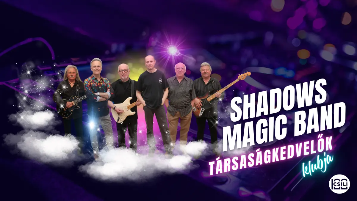 Társaságkedvelők klubja – Shadows Magic Band — Bubik István Színházterem, Budapest