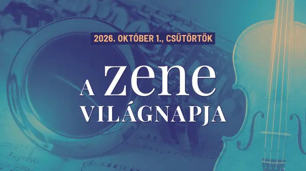 A ZENE VILÁGNAPJA 2026 — Művészetek Háza, Szekszárd