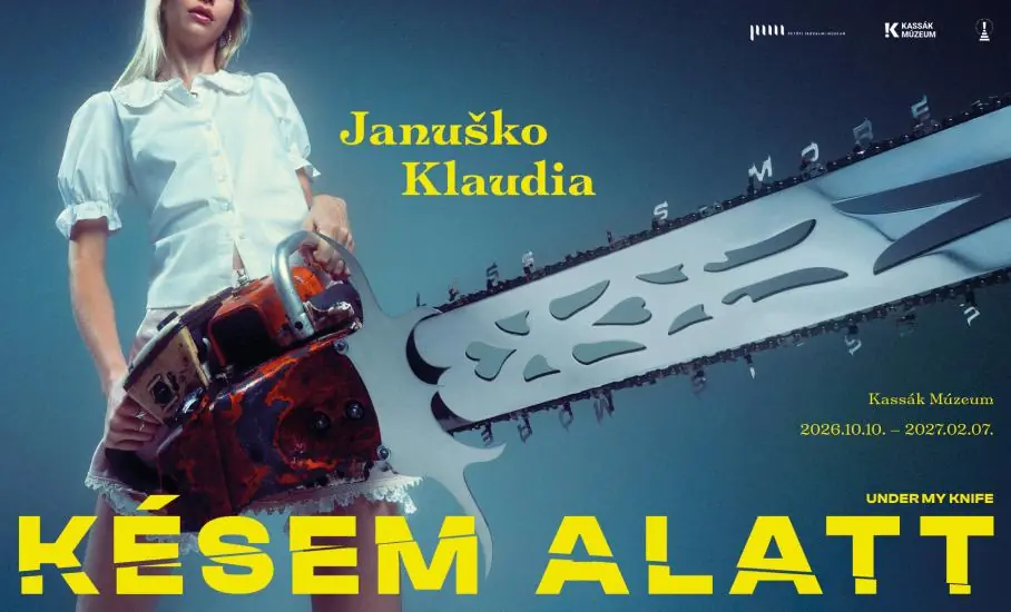JANUŠKO KLAUDIA: KÉSEM ALATT — Kassák Lajos Emlékmúzeum, Budapest