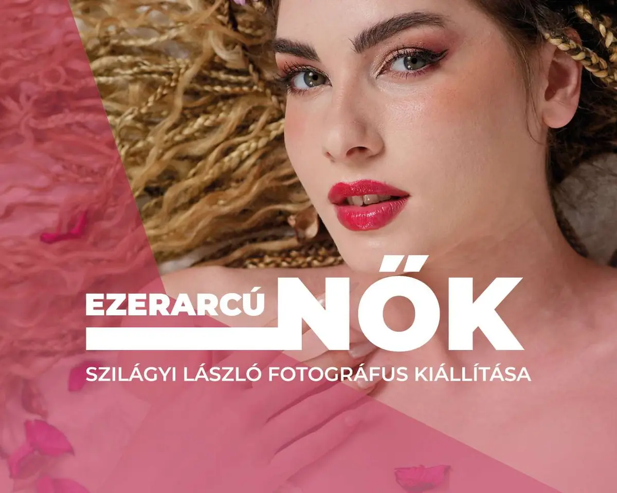 KIÁLLÍTÁSMEGNYITÓ – Ezerarcú nők — Rómer Ház, Győr