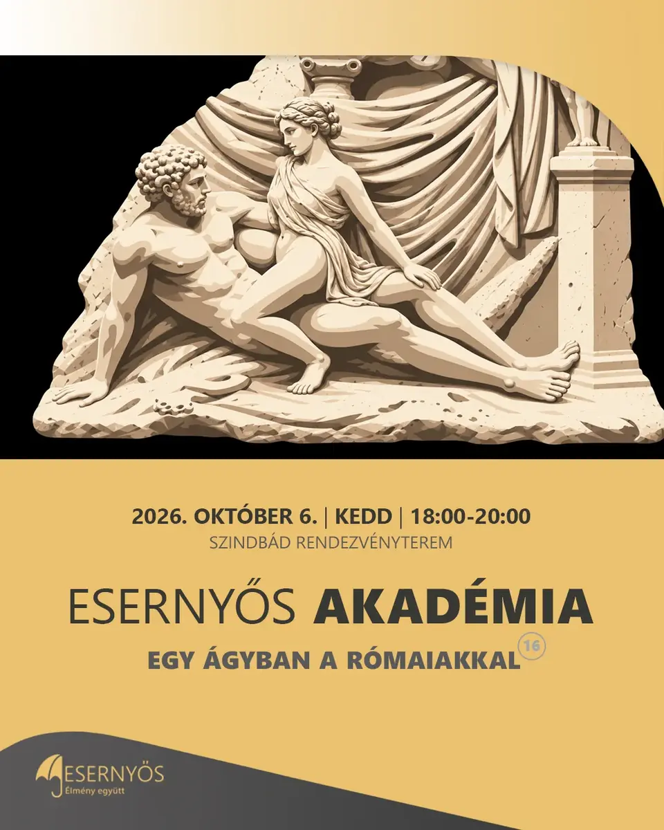 Esernyős Akadémia: Egy ágyban a rómaiakkal (16+) · Esernyős Szindbád Rendezvénytér, Budapest