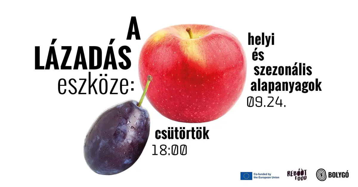 A lázadás eszköze: Helyi és szezonális alapanyagok — Bolygó Közösségi Tér, Budapest