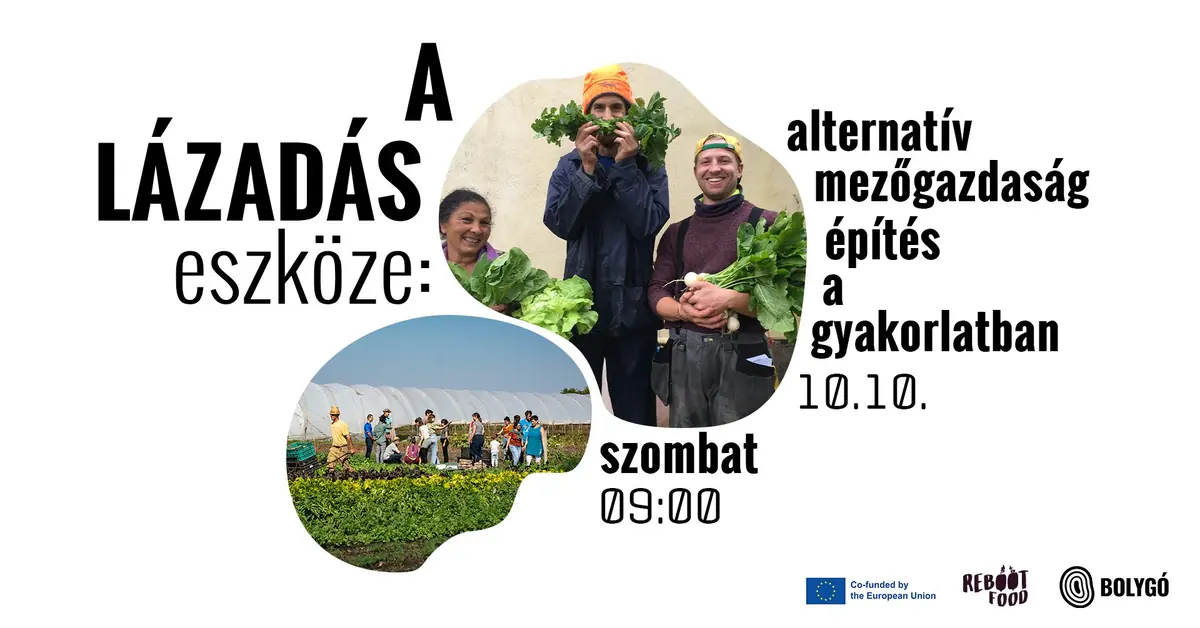A lázadás eszköze: Alternatív mezőgazdaság építés a gyakorlatban — Bolygó Közösségi Tér, Budapest