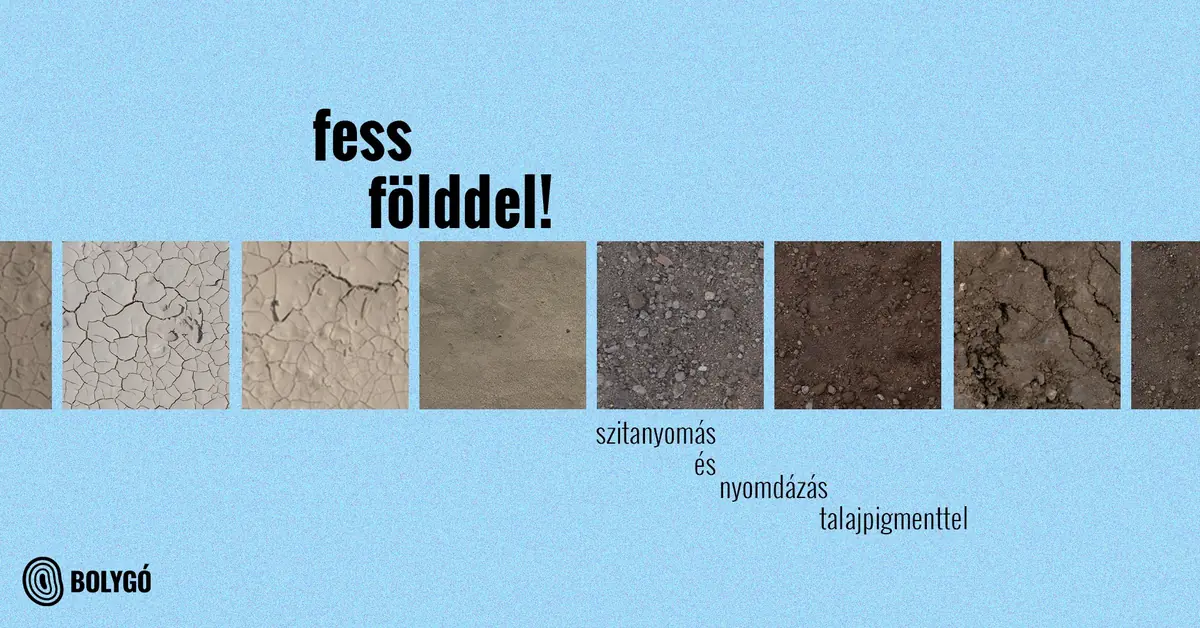 Fess földdel! Szitanyomás és nyomdázás talajpigmenttel — Bolygó Közösségi Tér, Budapest