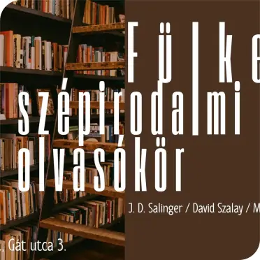 FÜLKEFÉNY - SZÉPIRODALMI OLVASÓKÖR · Ferencvárosi Művelődési Központ, Budapest