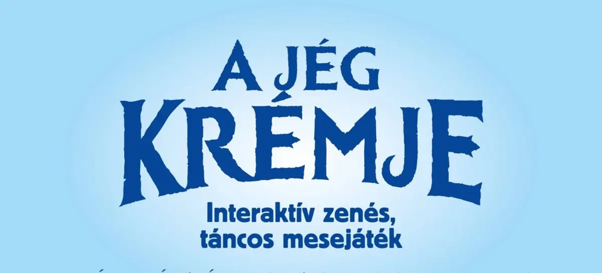 A jég krémje - zenés mesejáték — Petőfi Filmszínház, Pápa