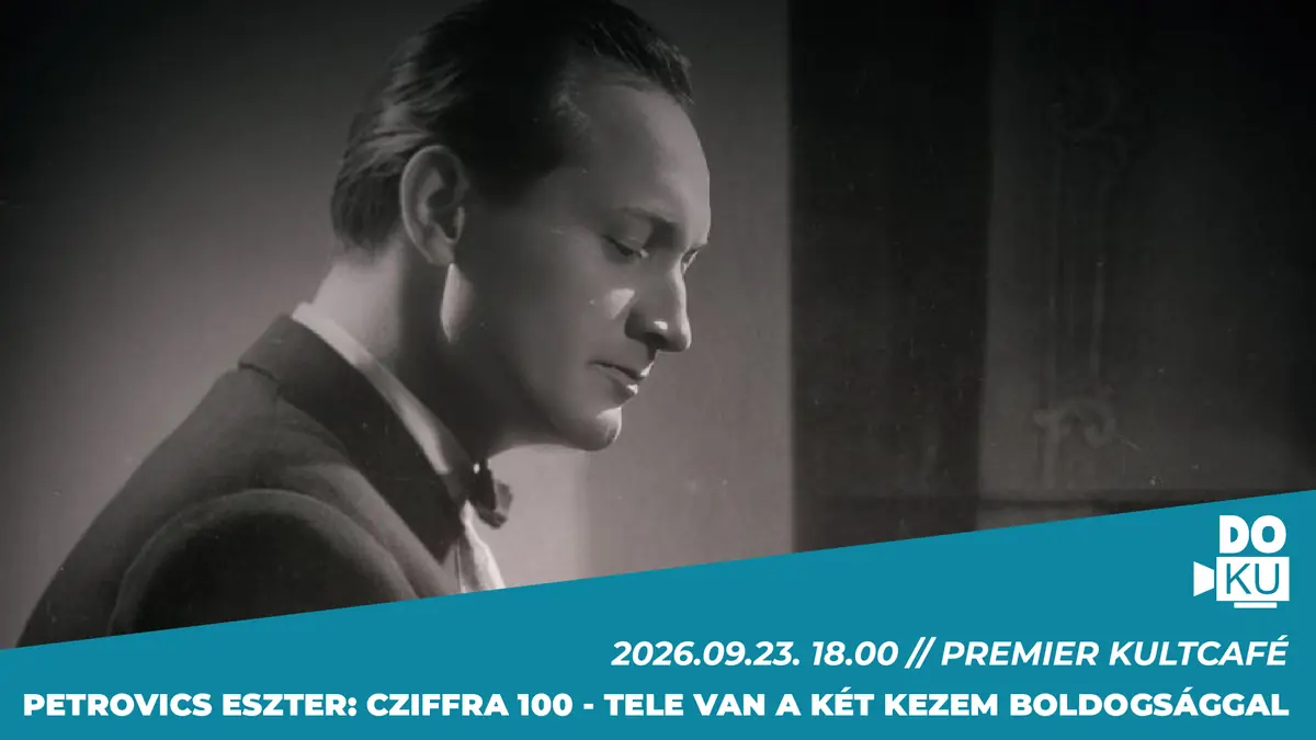 Petrovics Eszter: Cziffra 100 - Tele van a két kezem boldogsággal // Faludi DOKU Filmklub // Premier Kultcafé — Párbeszéd Háza, Budapest