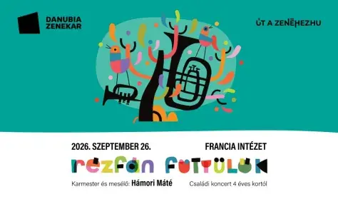 Rézfán fütyülők - Danubia Zenekar — Francia Intézet, Budapest