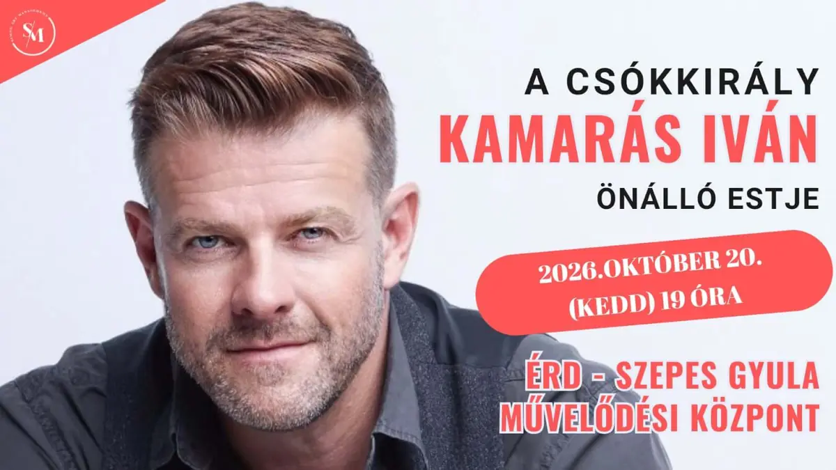 KAMARÁS IVÁN – A CSÓKKIRÁLY! — SZEPES, Érd