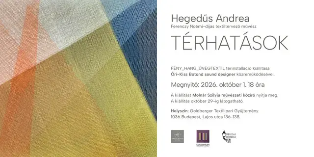 Hegedűs Andrea: Térhatások – kiállítás-megnyitó — goldberger textilipari gyűjtemény, Budapest