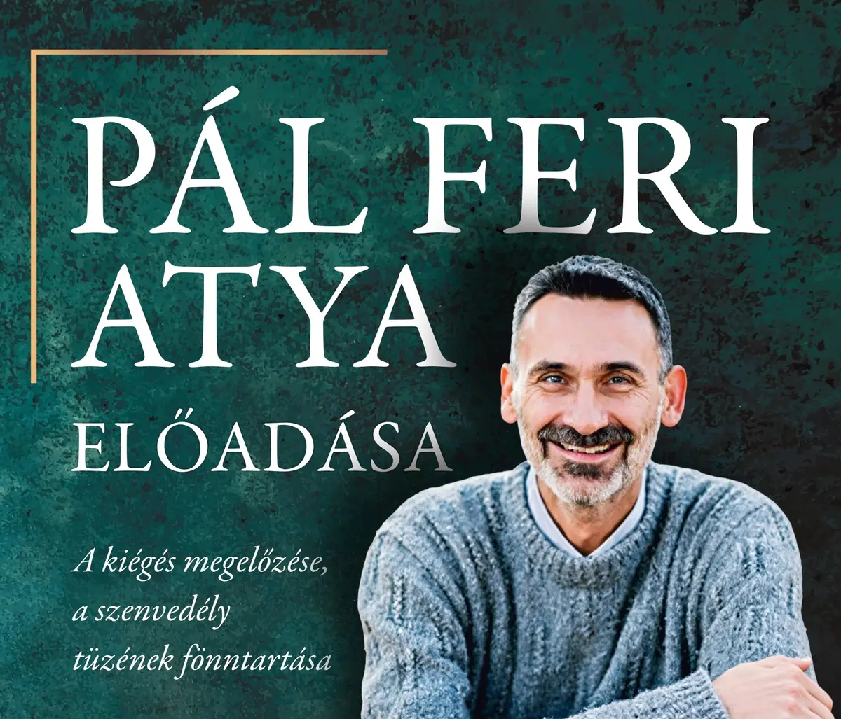 Pál Feri atya előadása · Vigyázó Sándor Művelődési Ház, Budapest