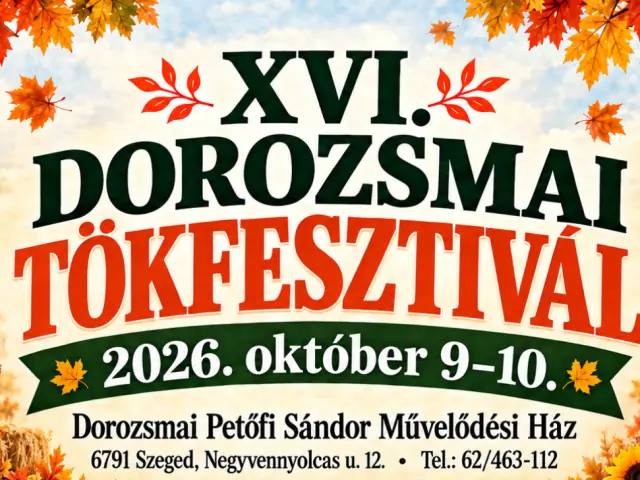 XVI. Dorozsmai Tökfesztivál — Dorozsmai Petőfi Sándor Művelődési Ház, Szeged