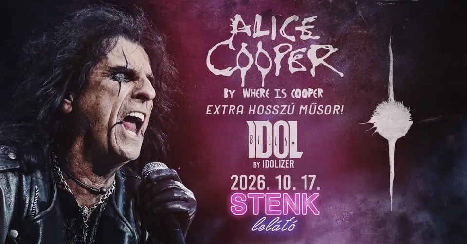Alice Cooper + Billy Idol tribute – Where Is Cooper, Idolizer · STENK, Budapest