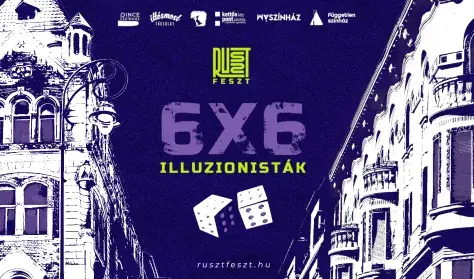 6x6: ILLUZIONISTÁK · Új Alkotóműhely Egyesület, Budapest