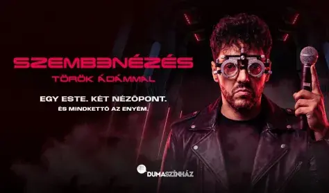 Szembenézés Török Ádámmal - Török Ádám önálló estje - BEMUTATÓ · MIXÁT Dumaklub, Budapest