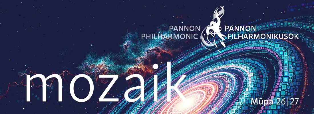 Pannon bérlet - MOZAIK · Müpa, Budapest