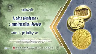 Kortalan Numizmatikusok – A pénz története / a numizmatika létezése