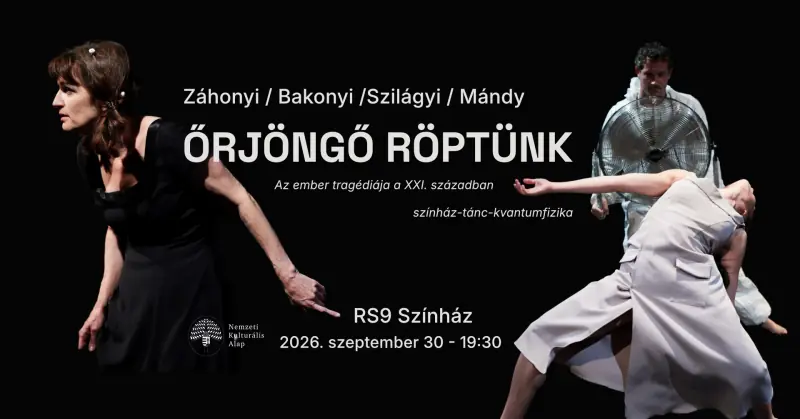 Őrjöngő röptünk – Az ember tragédiája a XXI. században — RS9 Színház, Budapest