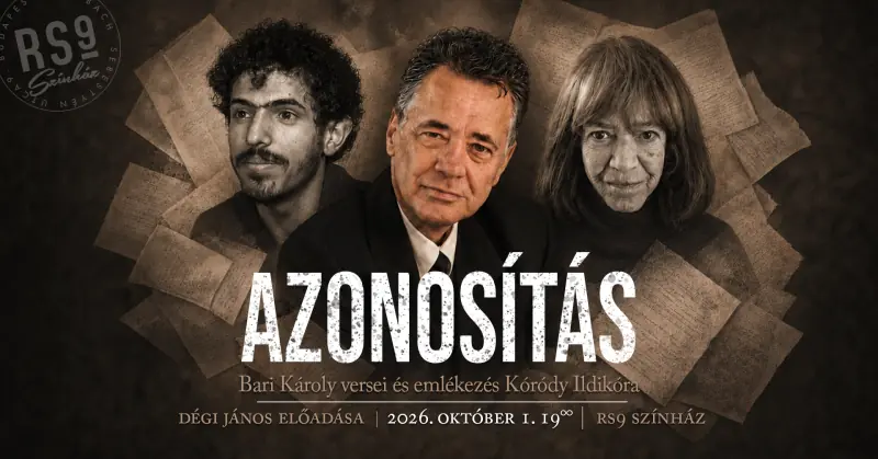 Azonosítás - Bari Károly versek és emlékezés Kóródy Ildikóra — RS9 Színház, Budapest