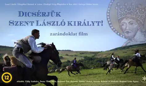 Dicsérjük Szent László királyt! (Törőcsik) — Uránia Nemzeti Filmszínház, Budapest