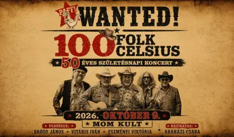 100 FOLK CELSIUS - 50 ÉVES SZÜLETÉSNAPI KONCERT — MOM Kulturális Központ, Budapest