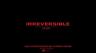 Celluloid Nights by Cinema Niche: Visszafordíthatatlan