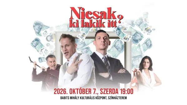 MICHAEL COONEY: NICSAK, KI LAKIK ITT? - VÍGJÁTÉK - MÚZSA BÉRLET I. ELŐADÁS — Babits Mihály Kulturális Központ, Szekszárd